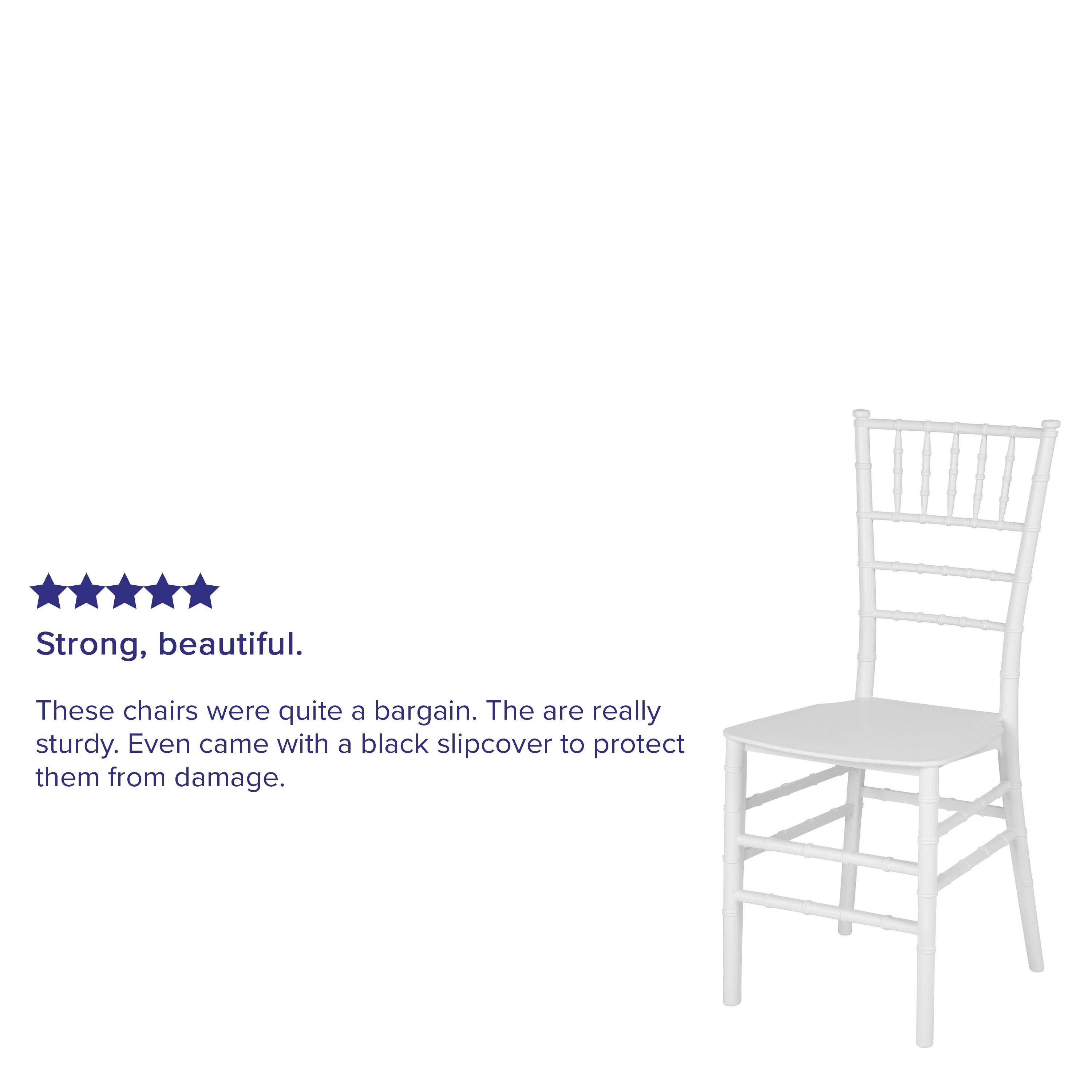 Strong, beautiful. These chairs were quite a bargain. They are really sturdy. Even came with a black slipcover to protect them from damage.