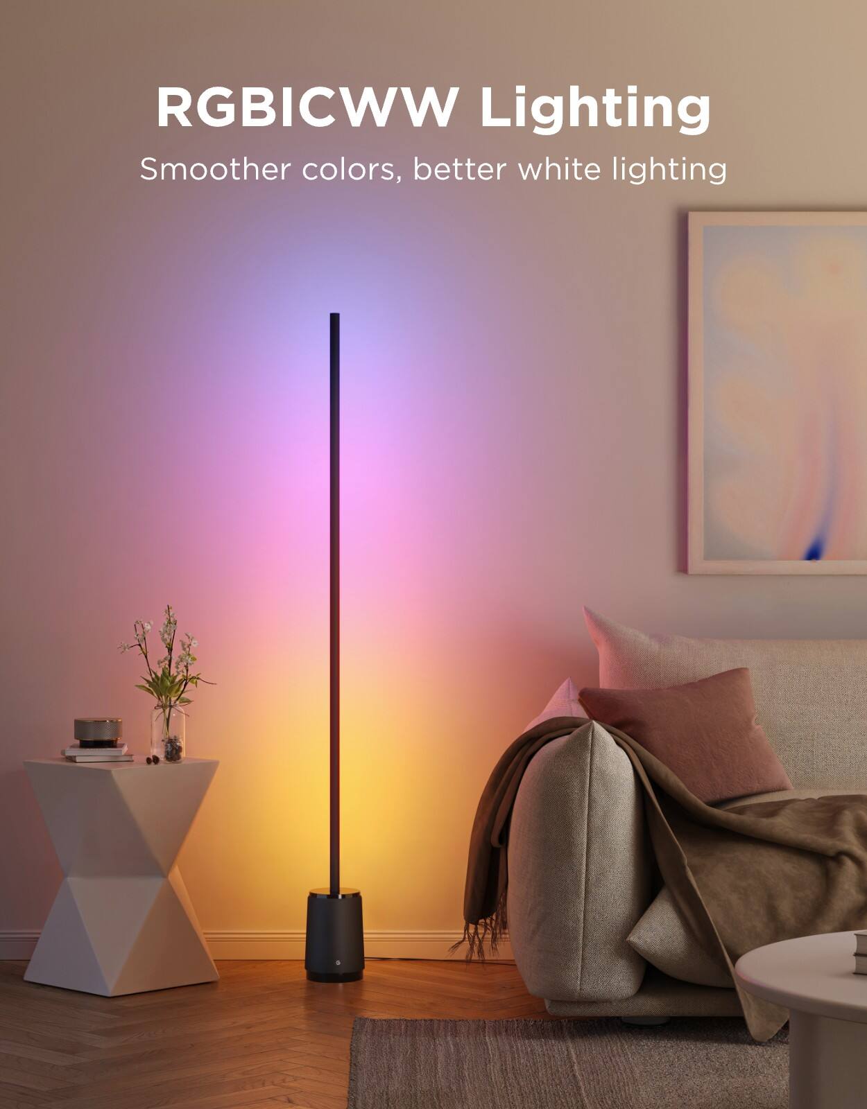 RGBICWW Lighting  
Smoother colors, better white lighting