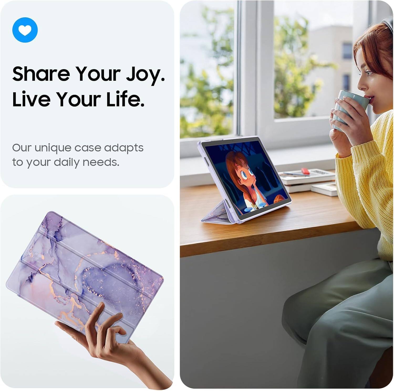 Share Your Joy. Live Your Life.  
Our unique case adapts to your daily needs.