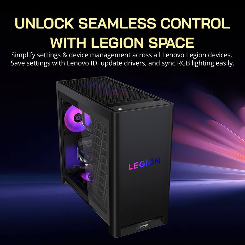 UNLOCK SEAMLESS CONTROL WITH LEGION SPACE

Simplify settings & device management across all Lenovo Legion devices. Save settings with Lenovo ID, update drivers, and sync RGB lighting easily.