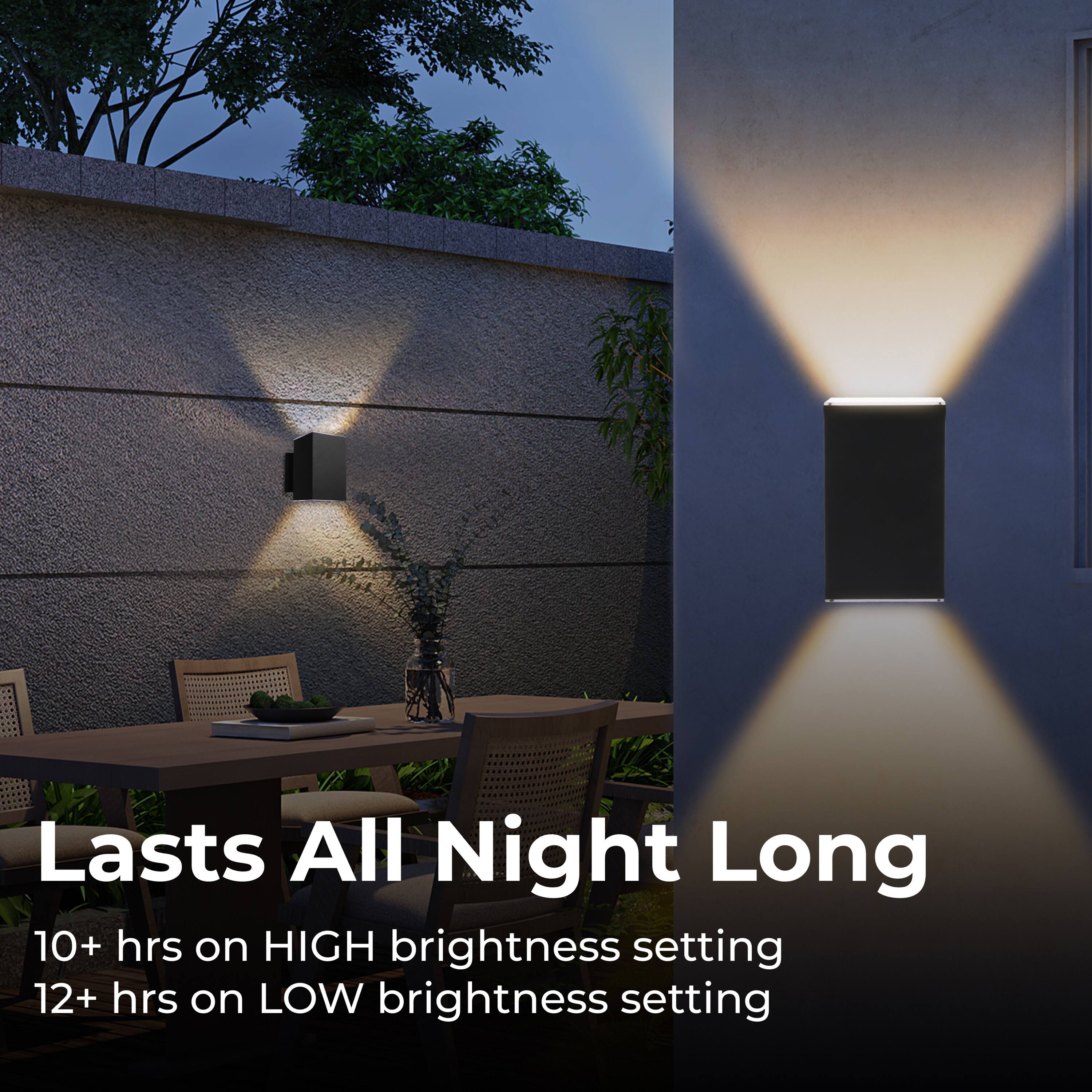 Lasts All Night Long
10+ hrs on HIGH brightness setting
12+ hrs on LOW brightness setting