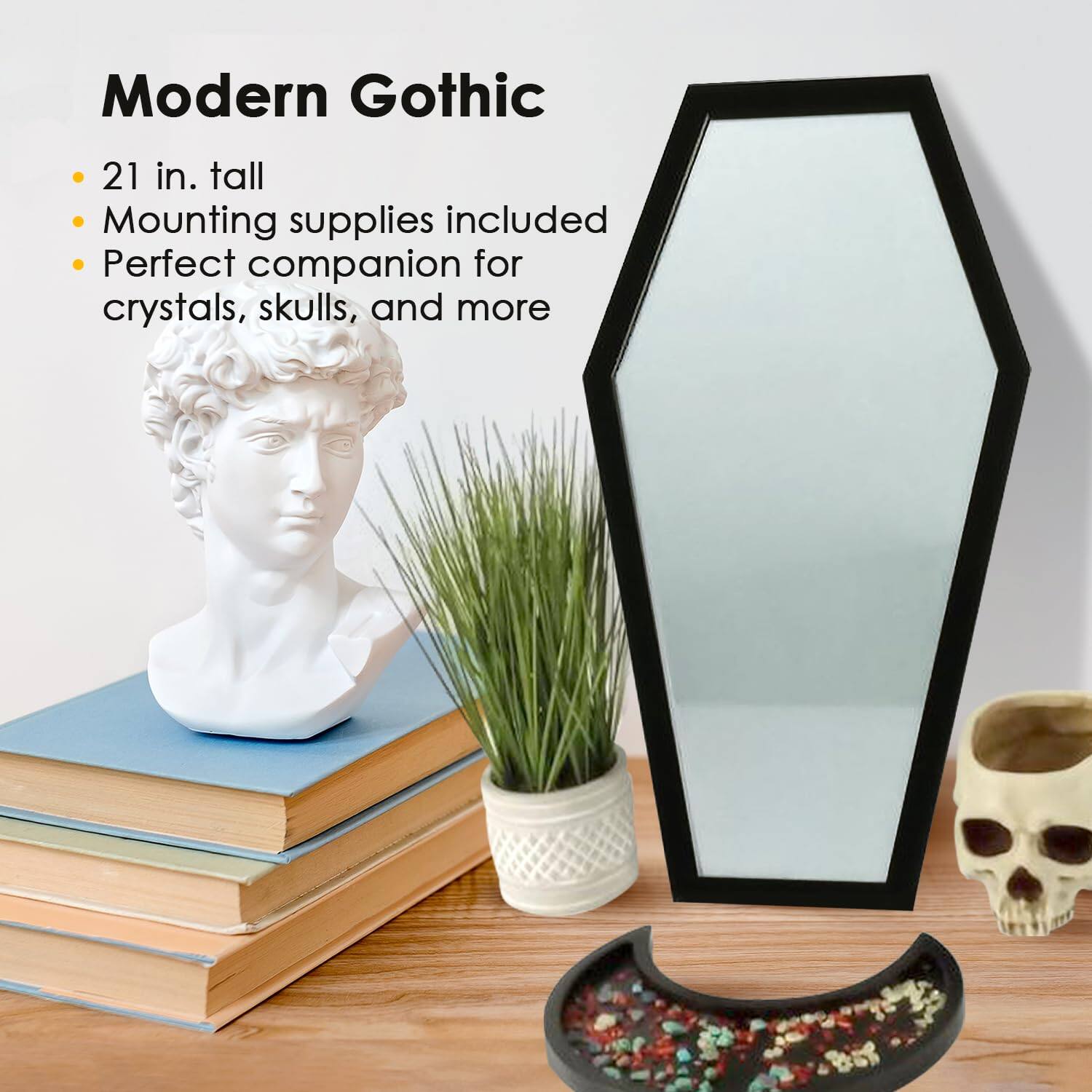 Modern Gothic  
21 in. tall  
Mounting supplies included  
Perfect companion for crystals, skulls, and more