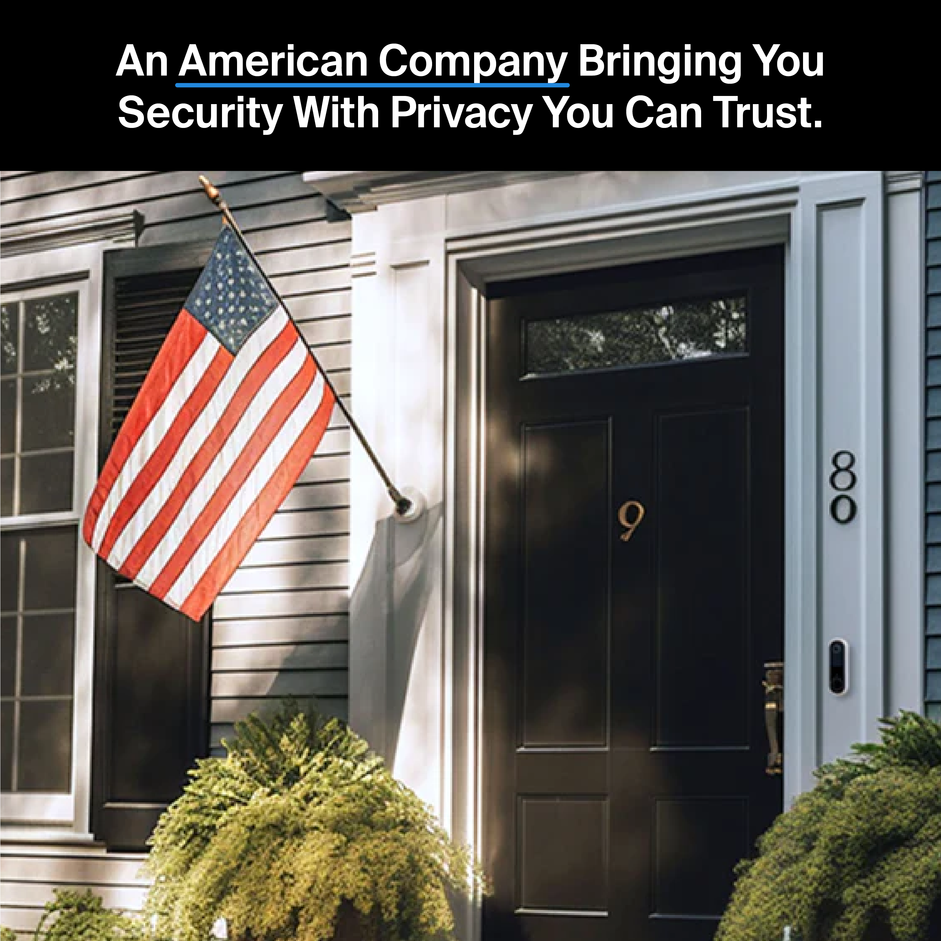 An American Company Bringing You Security With Privacy You Can Trust.