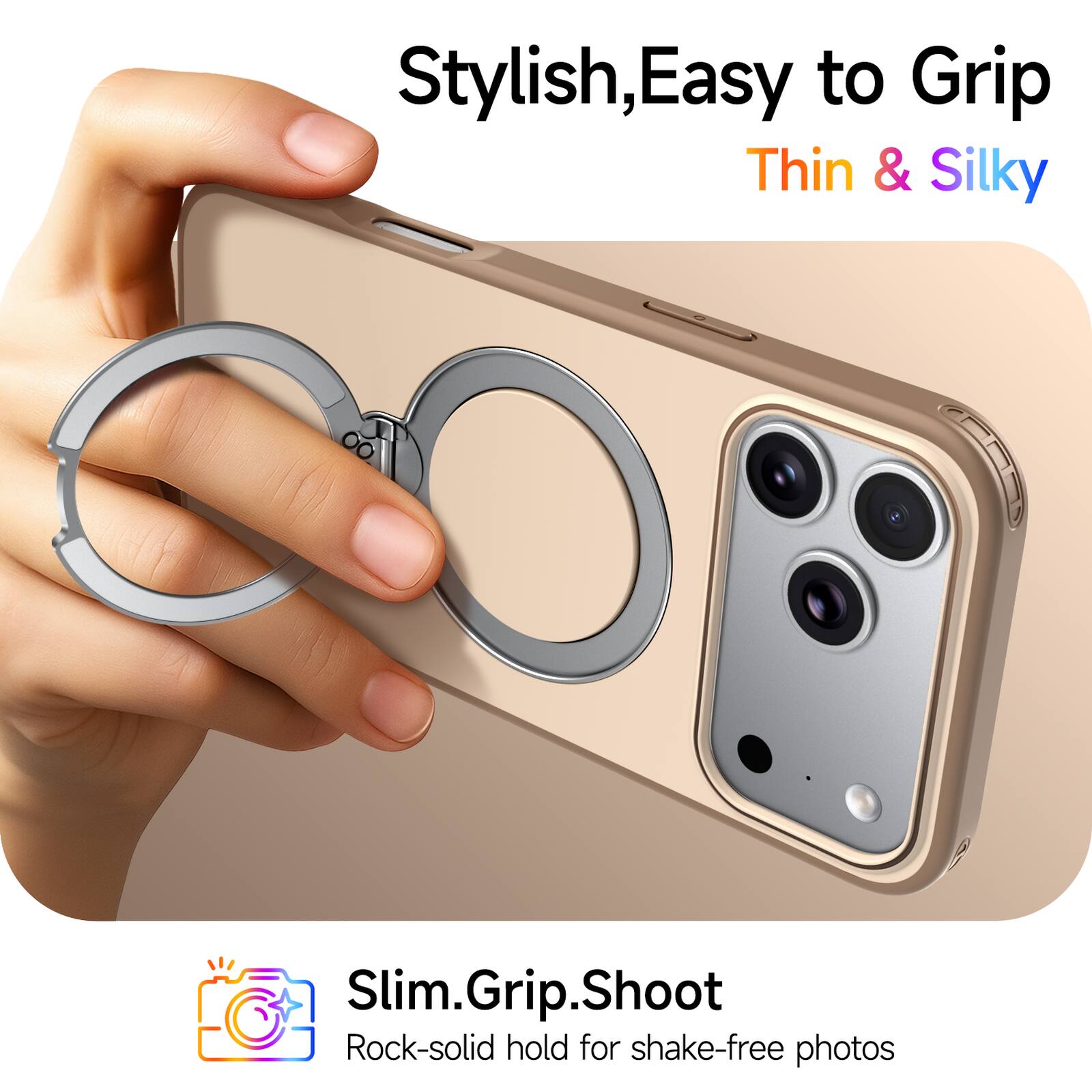 Stylish, Easy to Grip, Thin & Silky

Slim.Grip.Shoot

Rock-solid hold for shake-free photos