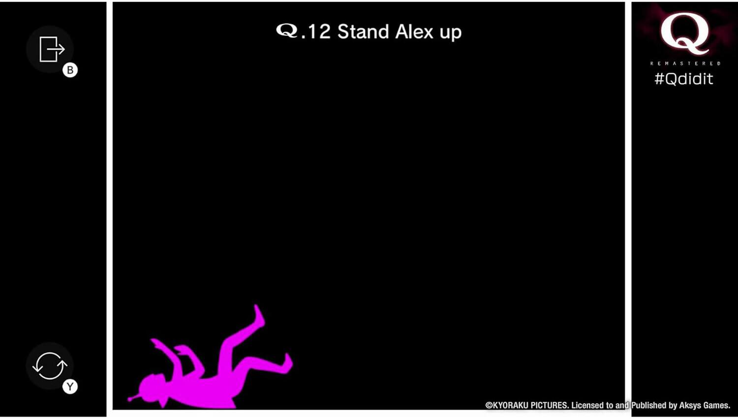 Q.12 Stand Alex up  
REMASTERED  
#Qdidit  
KYORAKU PICTURES.  
Licensed to and Published by Aksys Games.