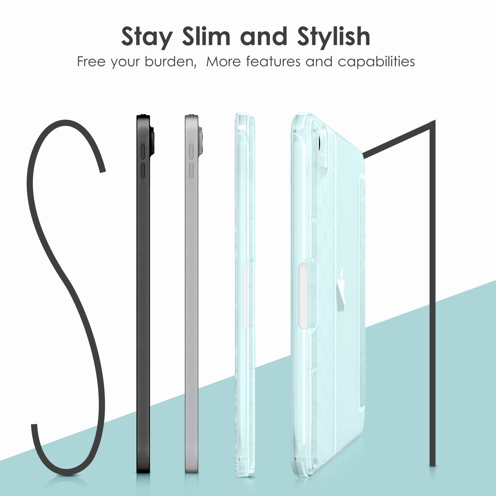 Stay Slim and Stylish  
Free your burden, More features and capabilities
