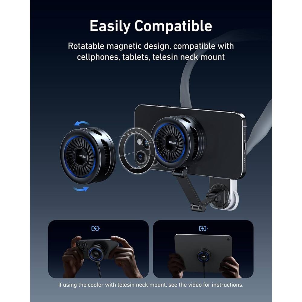 Easily Compatible

Rotatable magnetic design, compatible with cellphones, tablets, telesin neck mount

If using the cooler with telesin neck mount, see the video for instructions.