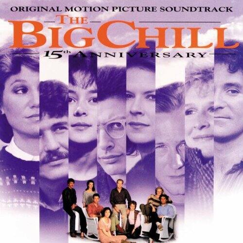 ORIGINAL MOTION PICTURE SOUNDTRACK  
THE BIG CHILL  
15th ANNIVERSARY