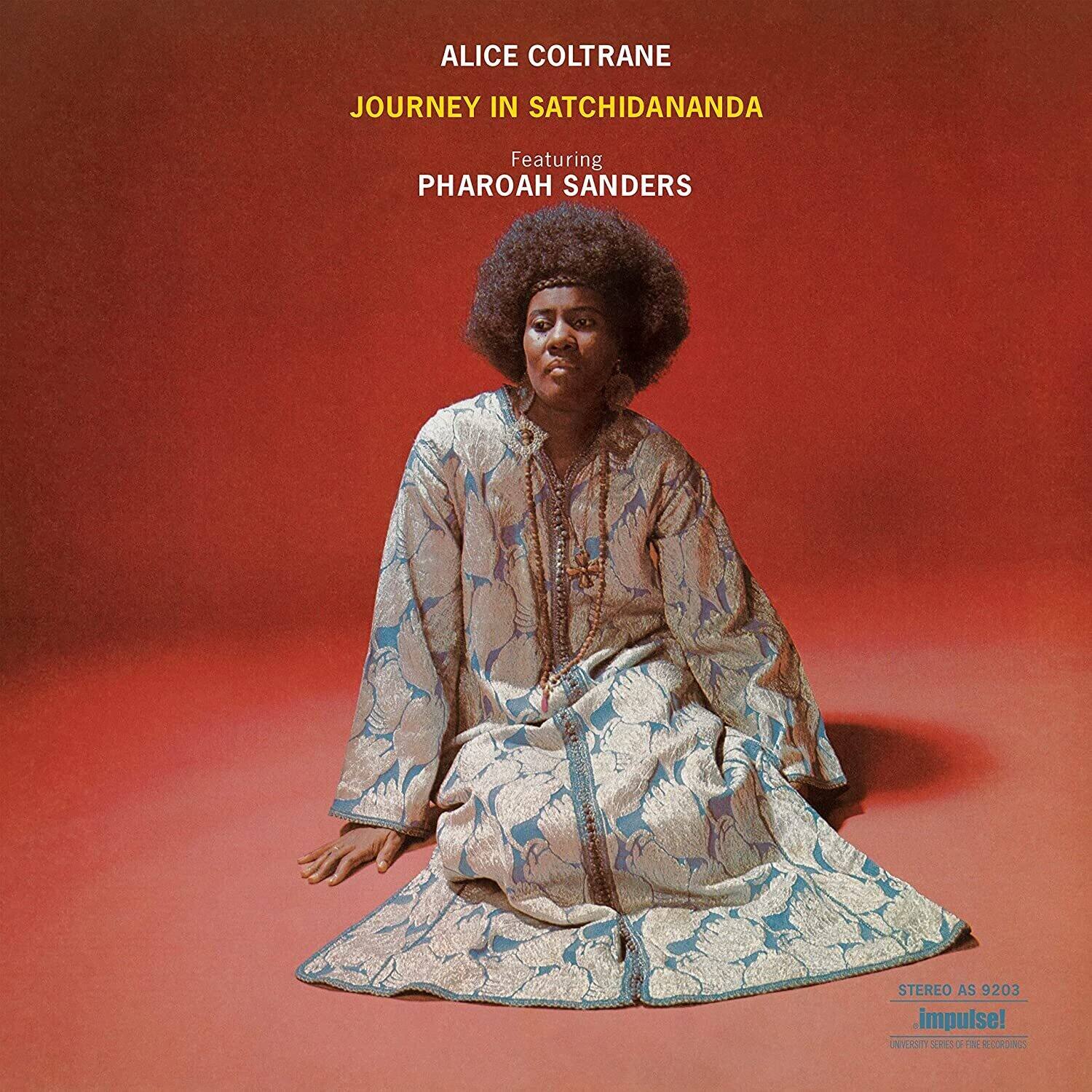 ALICE COLTRANE  
JOURNEY IN SATCHIDANANDA  
Featuring PHAROAH SANDERS  

STEREO AS 9203  
impulse!  
UNIVERSITY SERIES OF THE RECORDINGS