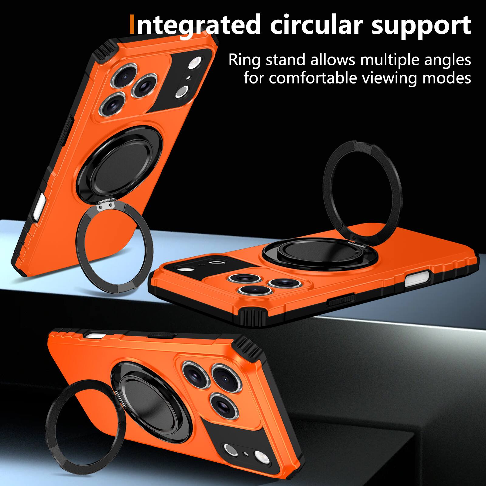 Integrated circular support  
Ring stand allows multiple angles for comfortable viewing modes
