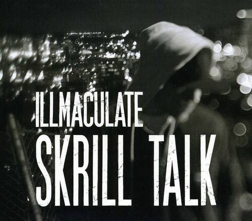 ILLMACULATE  
SKRILL TALK