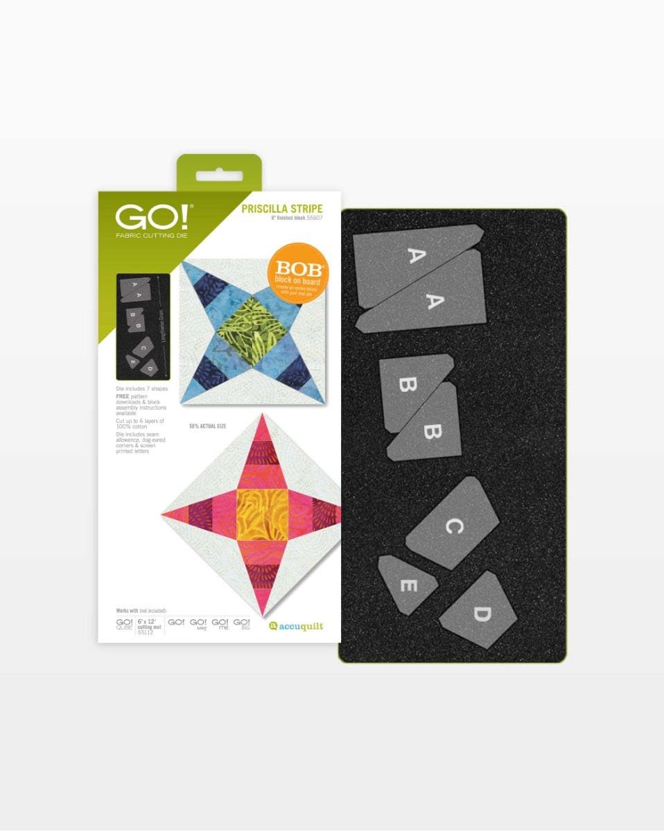GO! FABRIC CUTTING DIE
PRISCILLA STRIPE
Toiched Mock 56607 - B block on board
Die includes 7 pieces
FREE pattern & assembly instructions
Cut 6 layers
One includes 100% cotton
6" actual size
Cuts 4 corners & 4 corners
Printed letters
GO 6:17
GO! GO! GO! GO!
Works with any fabric
GO! GO! GO! GO!
accuquilt