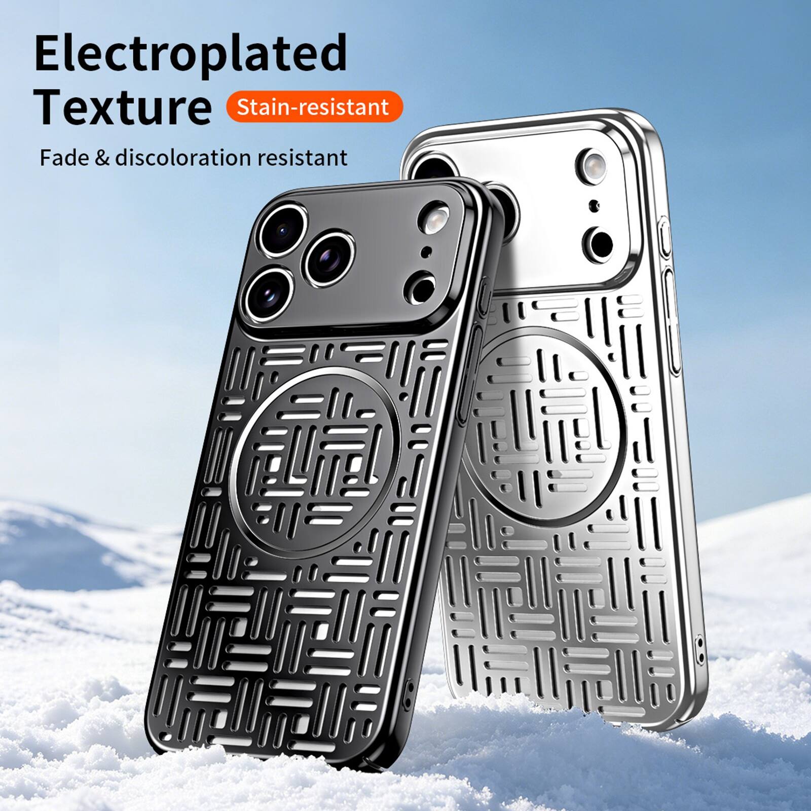 Electroplated Texture  
Stain-resistant  
Fade & discoloration resistant