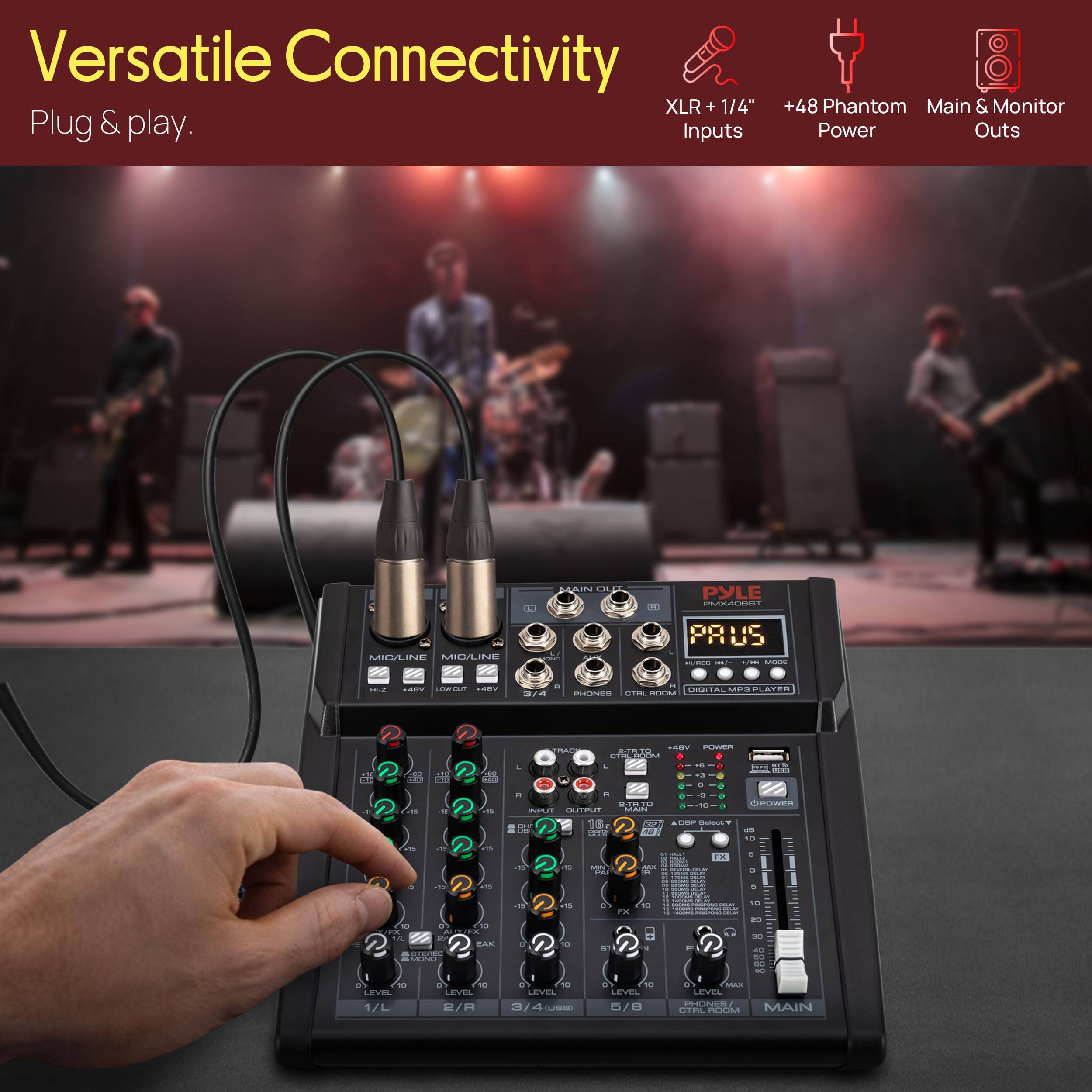 Versatile Connectivity  
XLR + 1/4" Plug & play.  
Inputs +48 Phantom Main & Monitor Power Outs  

MEMLINE MPAIE 1N MAAI  
PYLE PRUS  

- de -  
- - -  
COTAL . PLR - Cdm MM 2 2 23 - 2 d3 2 ... 2 : .. -- 2 i 1 2 2m O OTA 2 2 A. ALE  
I o  
LEVEL LEVEL os - - - . - BUTELT ... 1E  
- 2 -a 2 - T  
1 2 .. MY FA 2 W 2 -  
C.e LEVEL LE - -- -  
-. - - -> 5 DRC - - ! - - i I a . +. - A - - s0 - - o MAR LEVEL SOC AR add MAIN