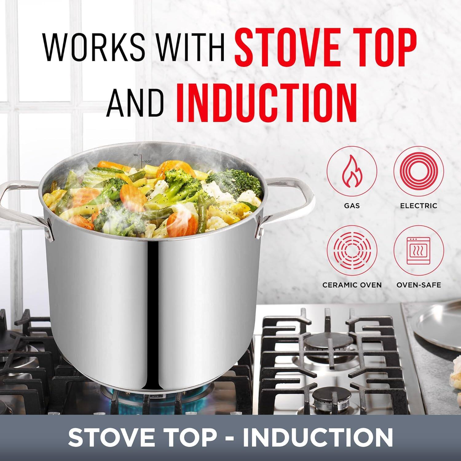 WORKS WITH STOVE TOP AND INDUCTION

GAS  
ELECTRIC  
CERAMIC OVEN  
OVEN-SAFE  

STOVE TOP - INDUCTION