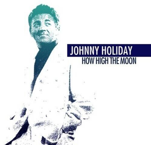 Johnny Holiday - How High the Moon   - COMPACT DISCS [CD] price history on PriceWatchPro