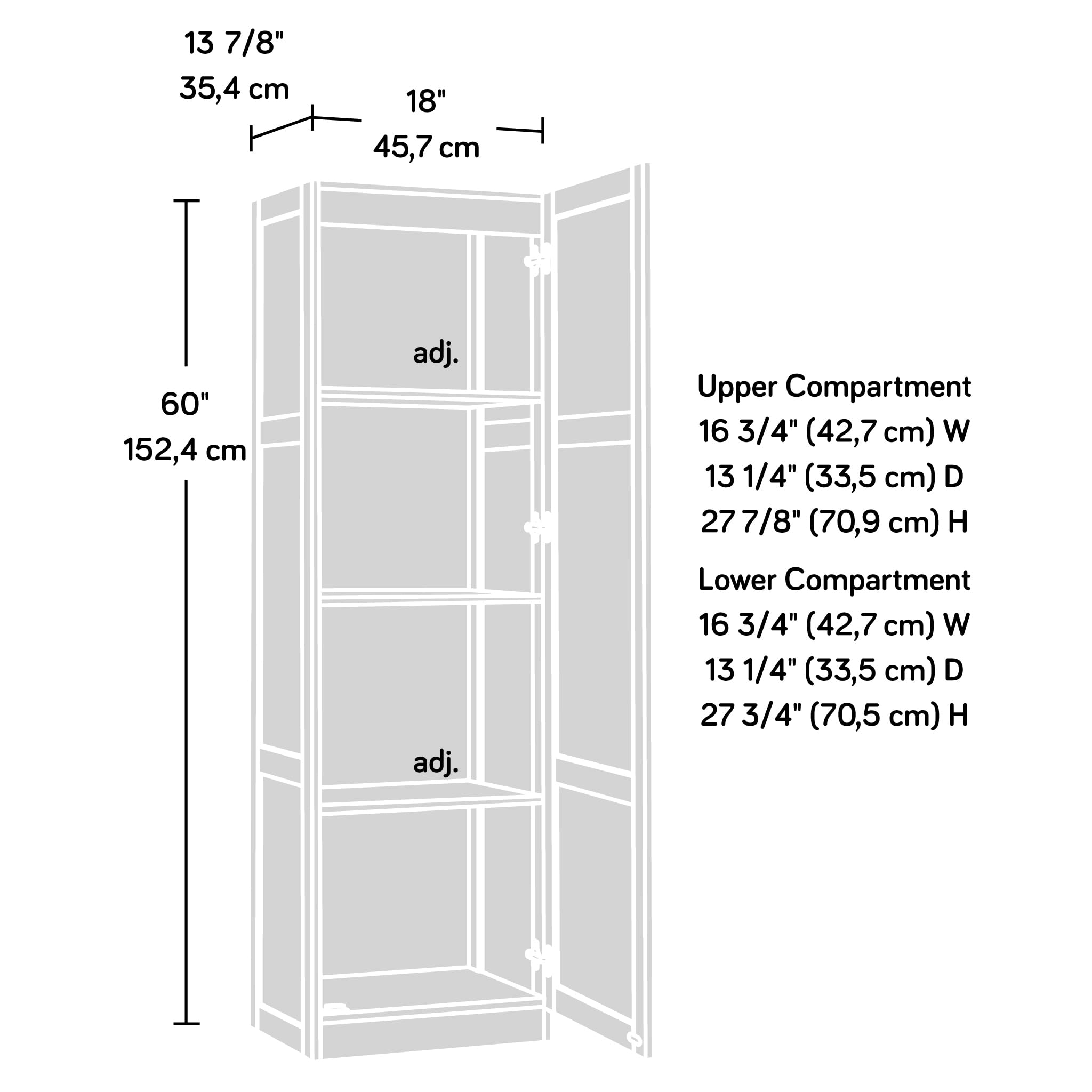 13 7/8" (35,4 cm)  
18" (45,7 cm)  
60" (152,4 cm)  

Upper Compartment  
16 3/4" (42,7 cm) W  
13 1/4" (33,5 cm) D  
27 7/8" (70,9 cm) H  

Lower Compartment  
16 3/4" (42,7 cm) W  
13 1/4" (33,5 cm) D  
27 3/4" (70,5 cm) H