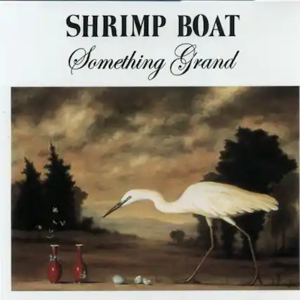 SHRIMP BOAT
Something Grand