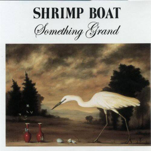 SHRIMP BOAT  
Something Grand