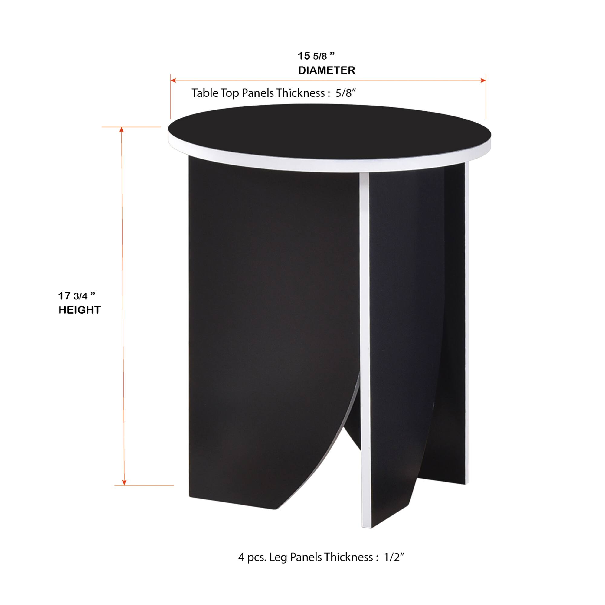 15 5/8" DIAMETER  
Table Top Panels Thickness: 5/8"  
17 3/4" HEIGHT  
4 pcs. Leg Panels Thickness: 1/2"