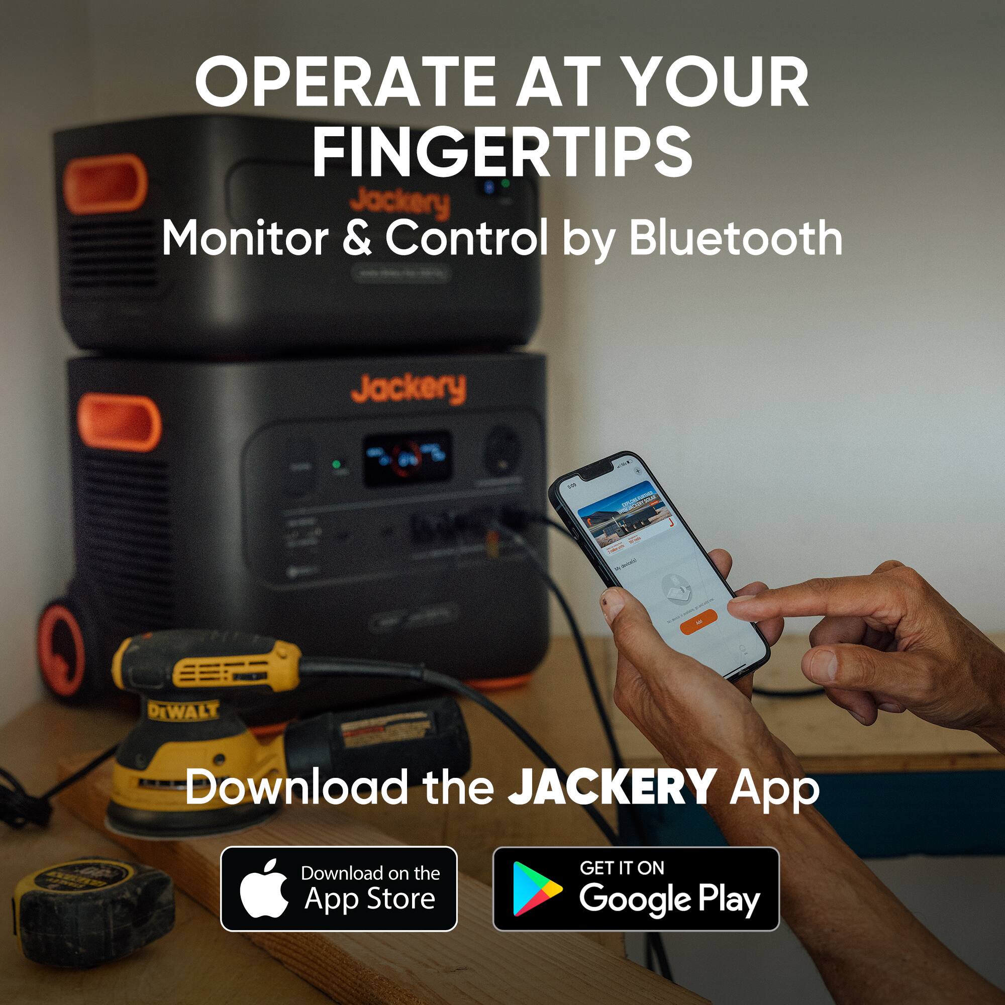 OPERATE AT YOUR FINGERTIPS  
Monitor & Control by Bluetooth  

Download the JACKERY App  

Download on the App Store  
GET IT ON Google Play