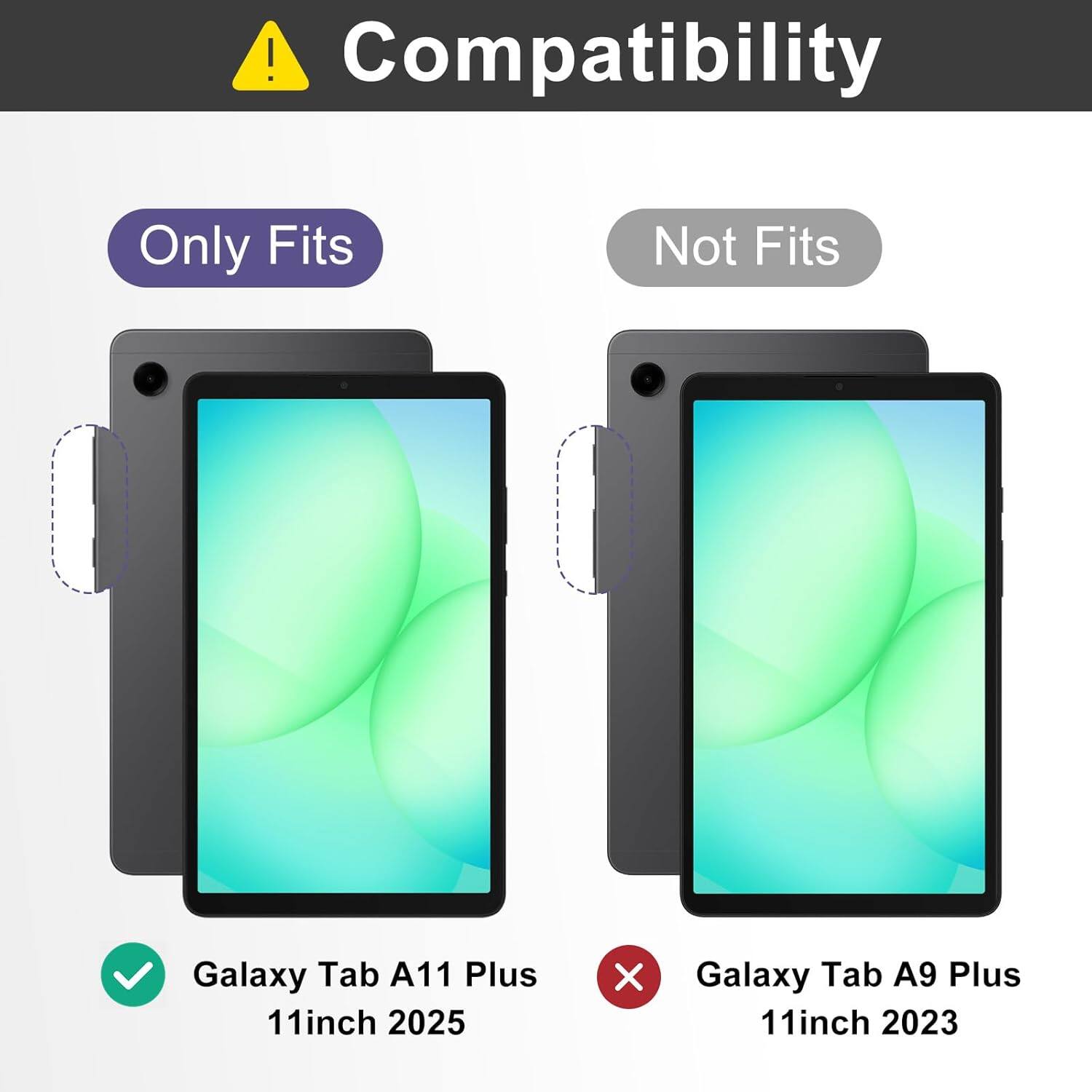 Compatibility

Only Fits
- Galaxy Tab A11 Plus 11inch 2025

Not Fits
- Galaxy Tab A9 Plus 11inch 2023