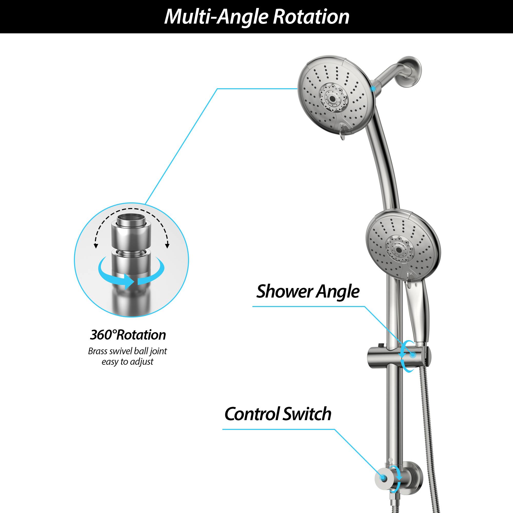 Multi-Angle Rotation  
360° Rotation  
Brass swivel ball joint  
easy to adjust  

Shower Angle  

Control Switch