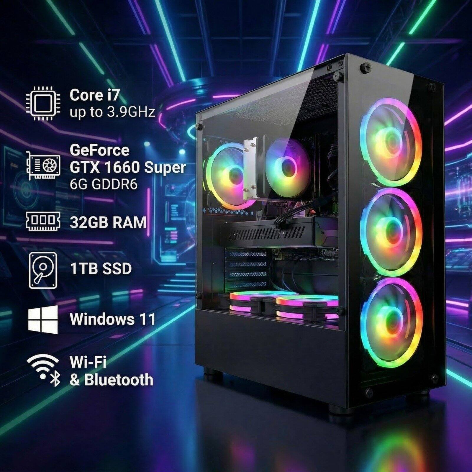 Core i7 up to 3.9GHz  
GeForce GTX 1660 Super 6G GDDR6  
32GB RAM  
1TB SSD  
Windows 11  
Wi-Fi & Bluetooth
