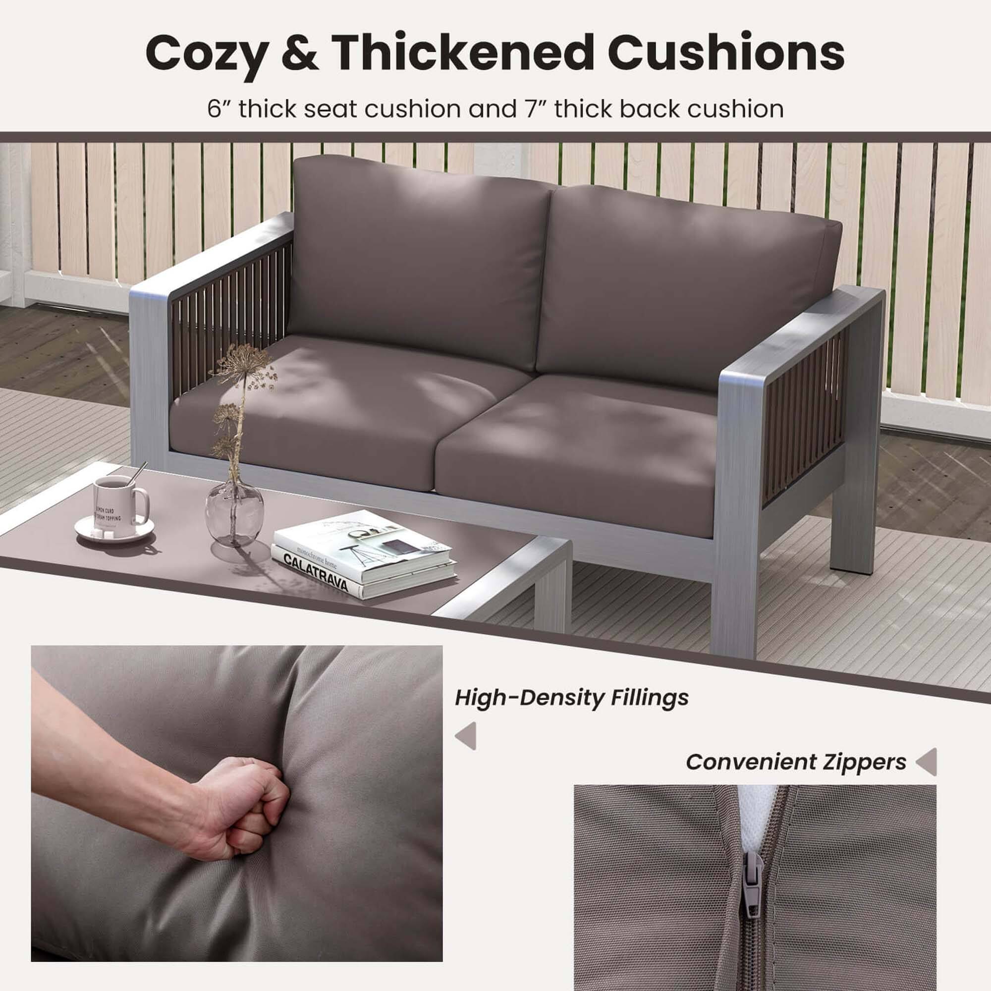 Cozy & Thickened Cushions  
6" thick seat cushion and 7" thick back cushion  

High-Density Fillings  
Convenient Zippers