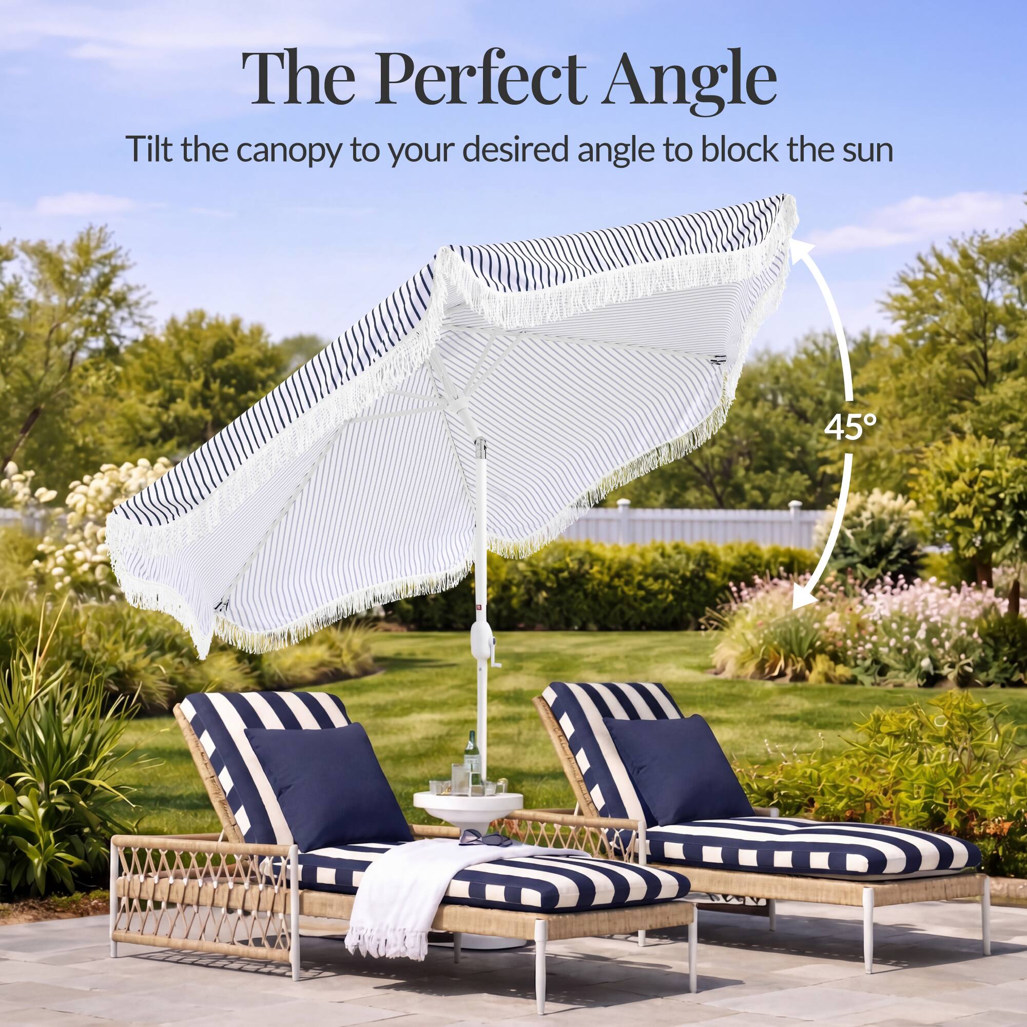 The Perfect Angle

Tilt the canopy to your desired angle to block the sun

45°