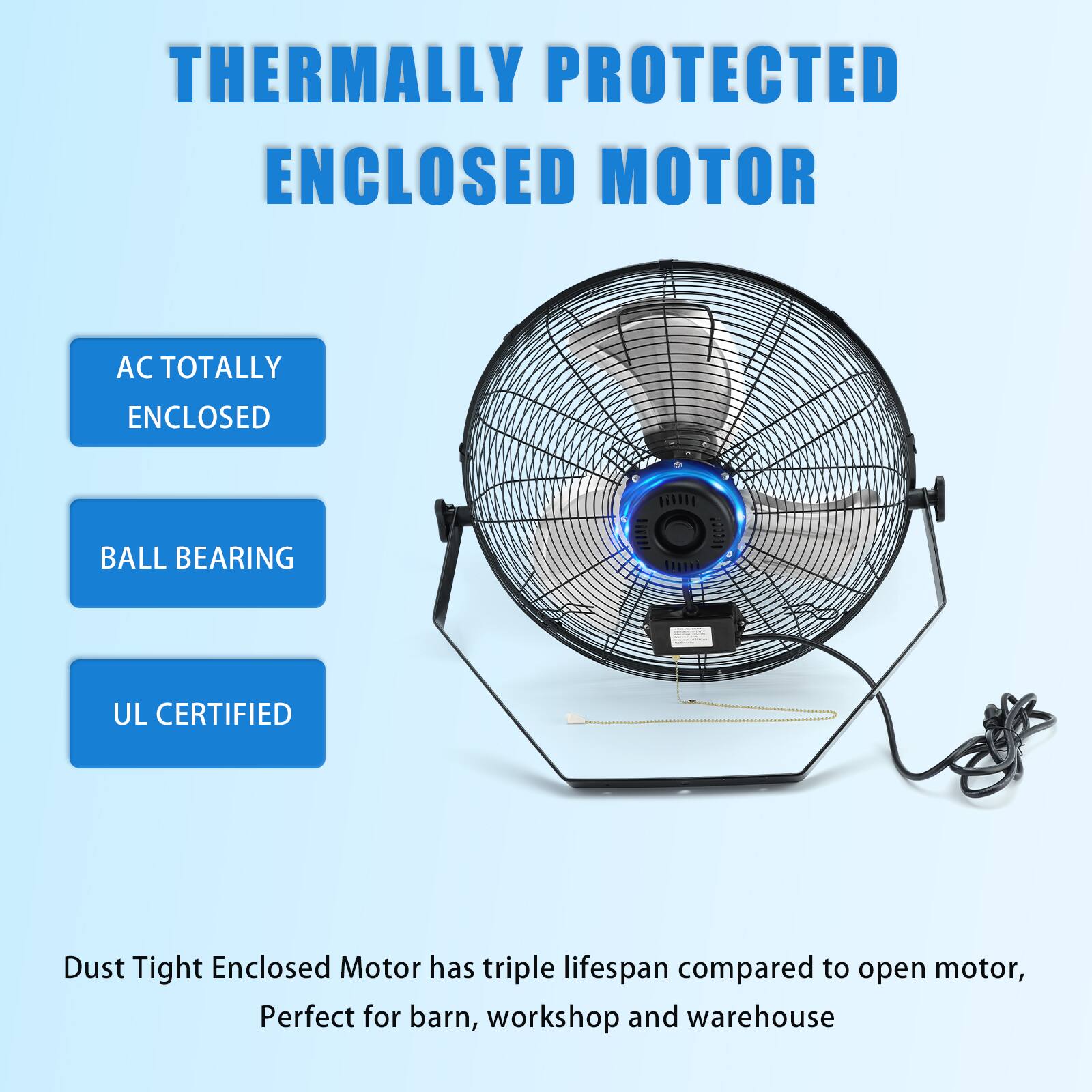 THERMALLY PROTECTED ENCLOSED MOTOR

AC TOTALLY ENCLOSED
BALL BEARING
UL CERTIFIED

Dust Tight Enclosed Motor has triple lifespan compared to open motor, Perfect for barn, workshop and warehouse