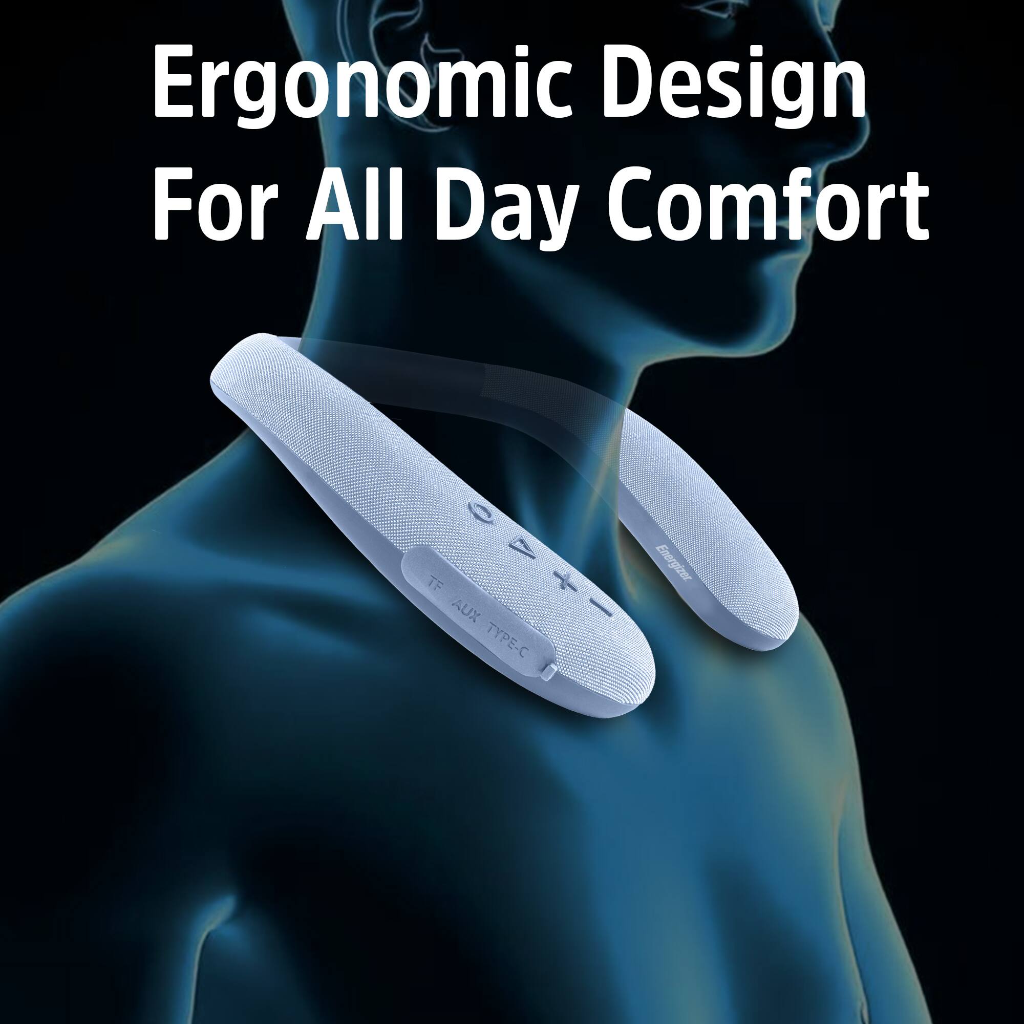 Ergonomic Design For All Day Comfort

0 00+1 Y Energizer. + AUX TYPE-C