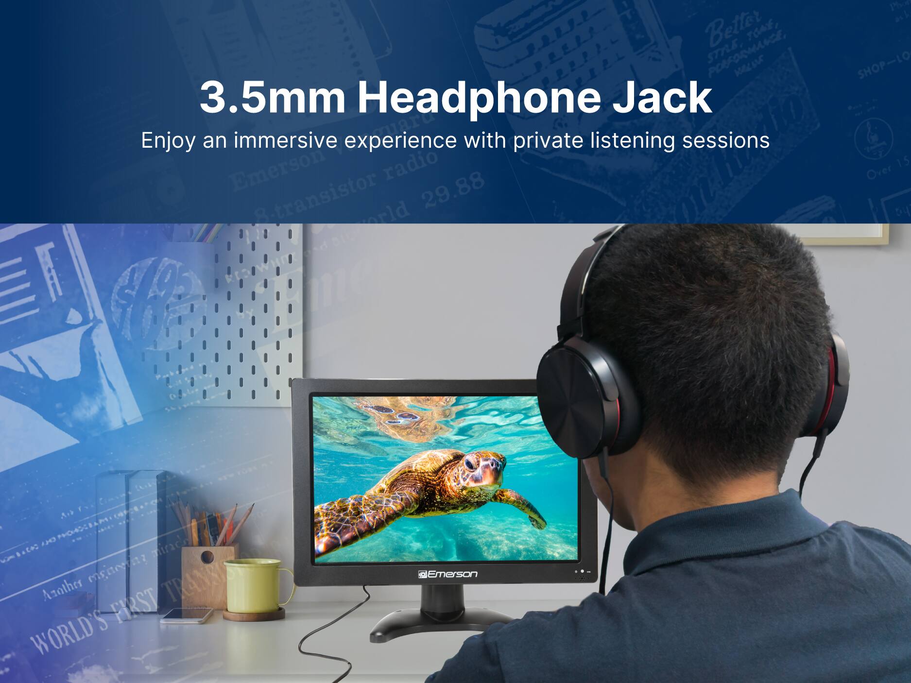 3.5mm Headphone Jack
Enjoy an immersive experience with private listening sessions
Emerson
8-transistor radio 29.88
Over 15
Emerson