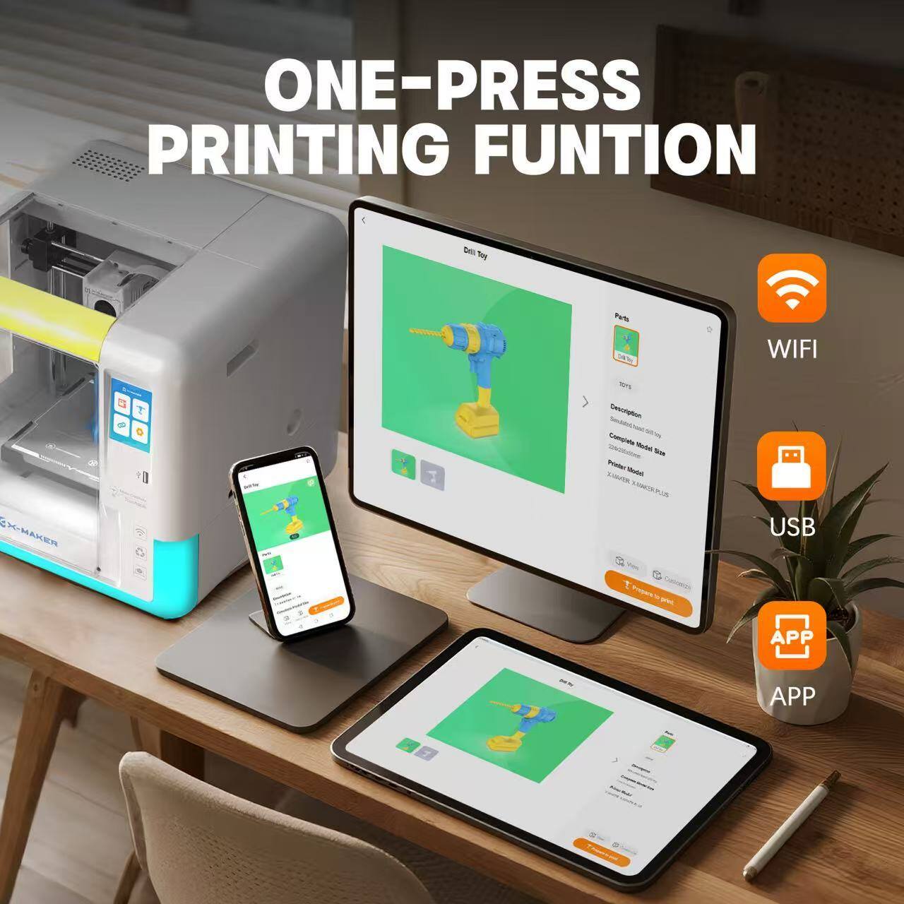 ONE-PRESS PRINTING FUNCTION

Toy Parte WIFI T 7 a Description - Stampate - MA Sa Printer SANES Sbal AMT 101 K X-MAKER USB 7 Cottranas Traere APP APP

WIFI
USB
APP