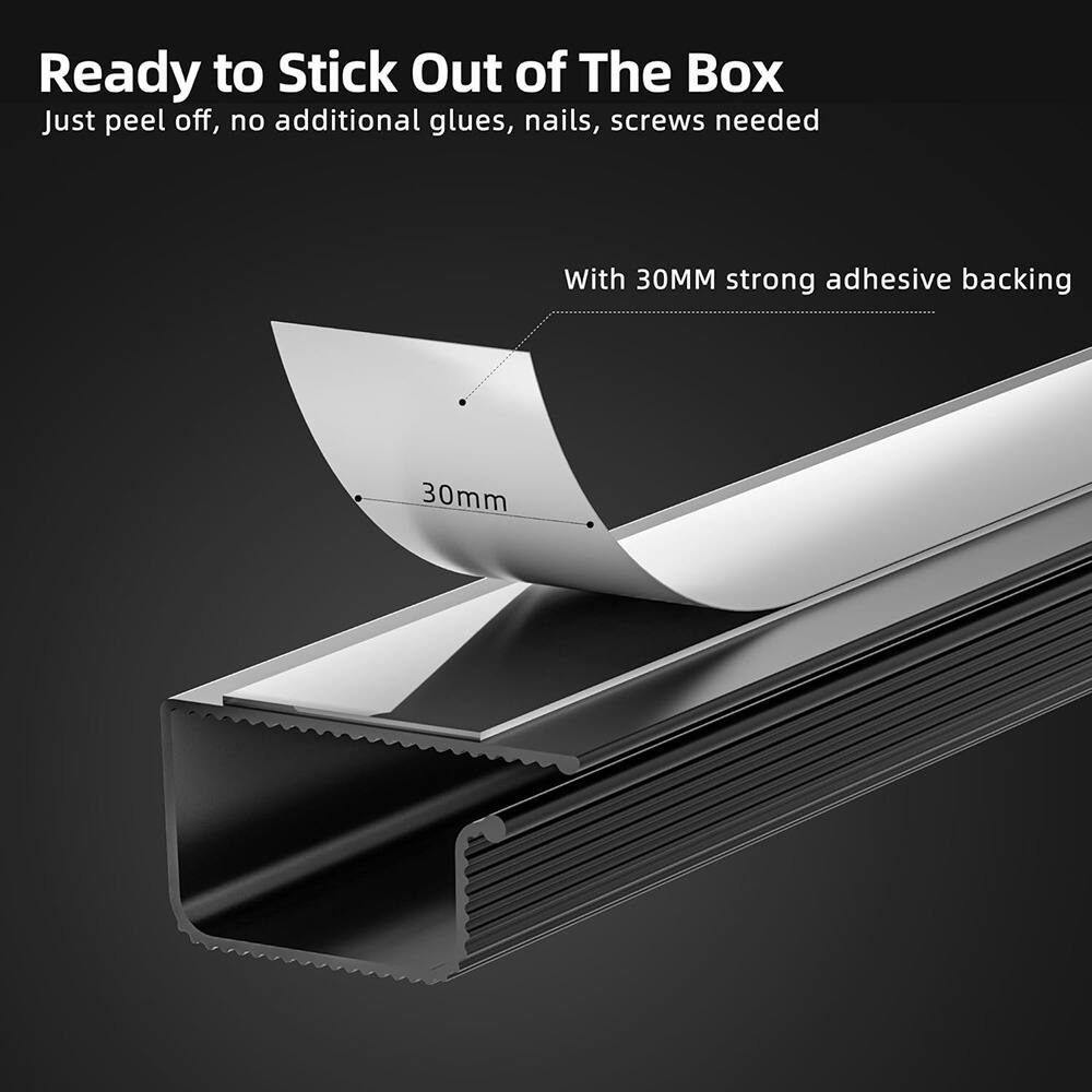 Ready to Stick Out of The Box  
Just peel off, no additional glues, nails, screws needed  
With 30MM strong adhesive backing  
30mm