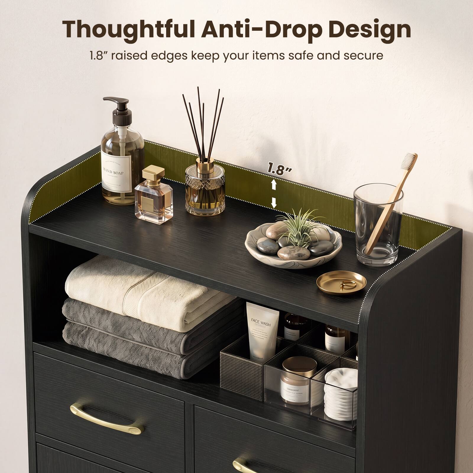 Thoughtful Anti-Drop Design  
1.8" raised edges keep your items safe and secure