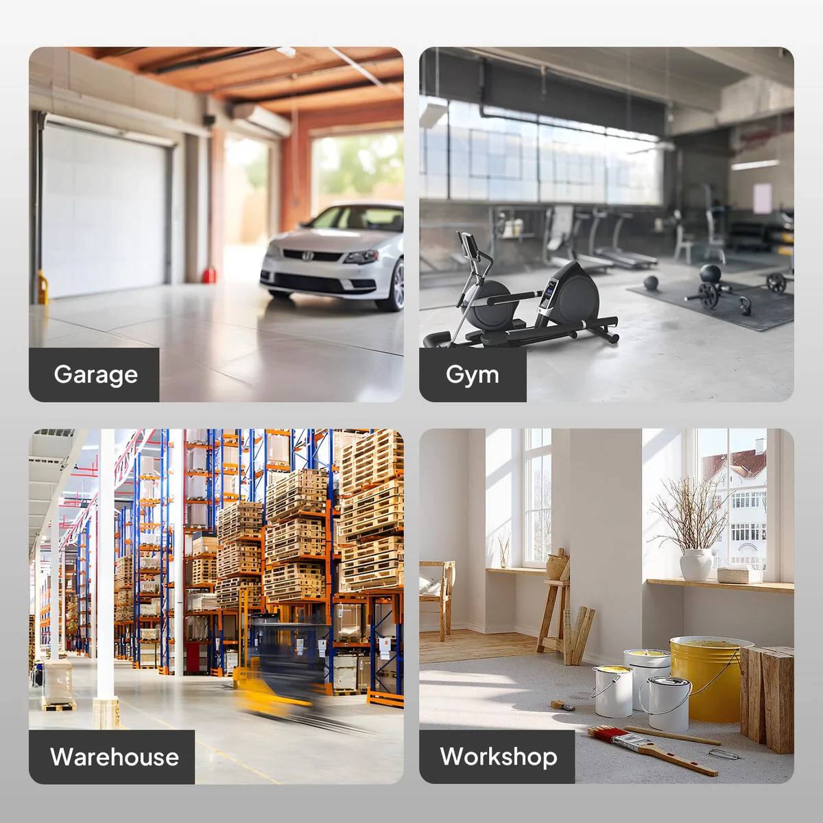 Garage  
Gym  
Warehouse  
Workshop