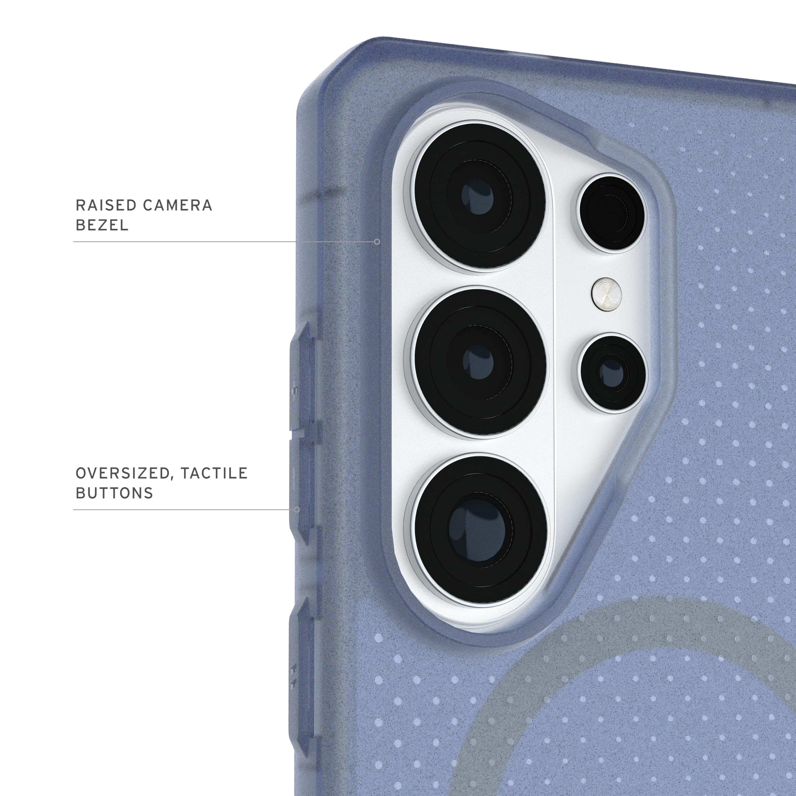 RAISED CAMERA BEZEL  
OVERSIZED, TACTILE BUTTONS