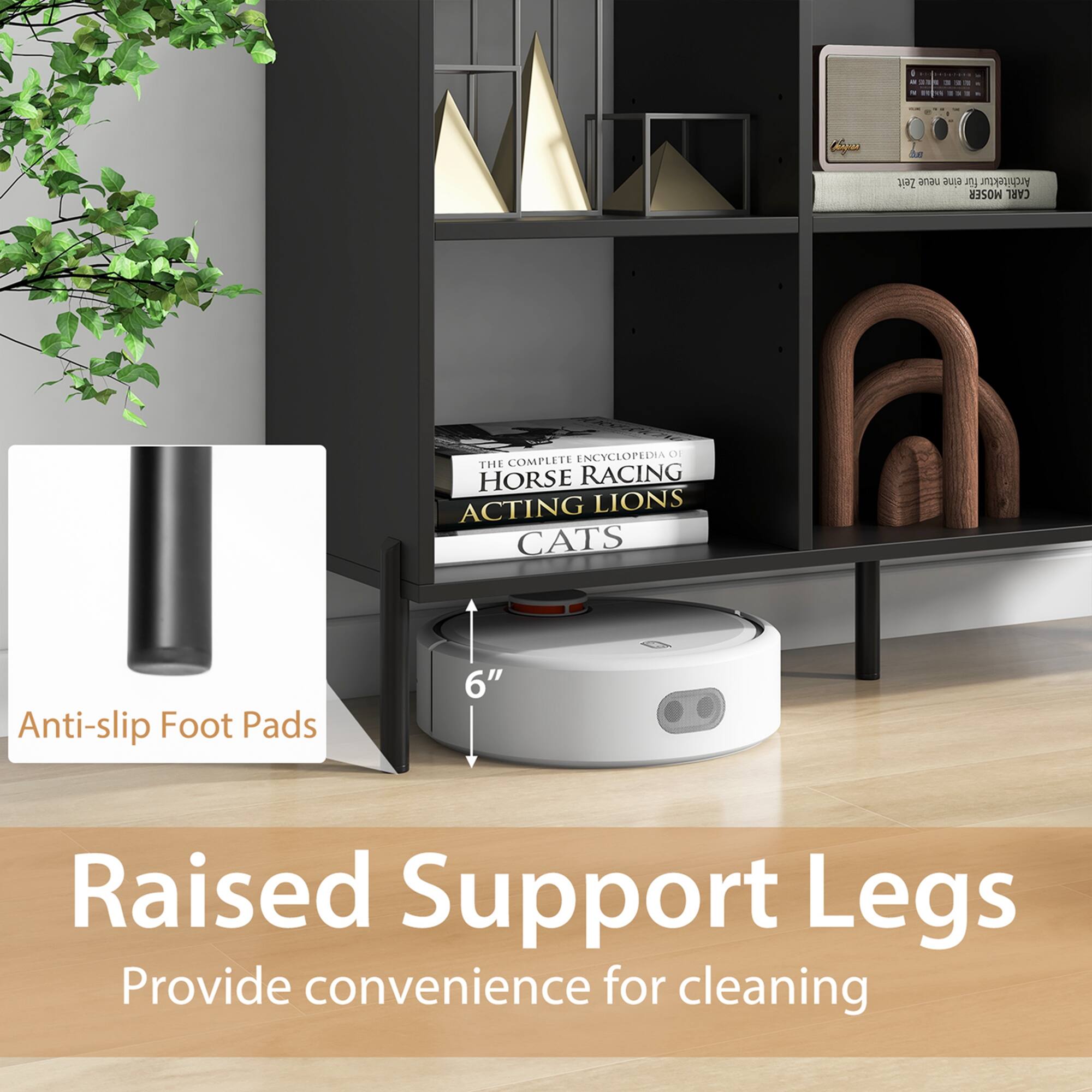 The text on the image is grouped and corrected as follows:
"Raised Support Legs - Provide convenience for cleaning. Anti-slip Foot Pads - 6" Raised Support Legs."