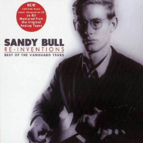NEW Contains music never released on CD 20 Bit Mastered from the Original Analog Tapes SANDY BULL RE-INVENTIONS BEST OF THE VANGUARD YEARS