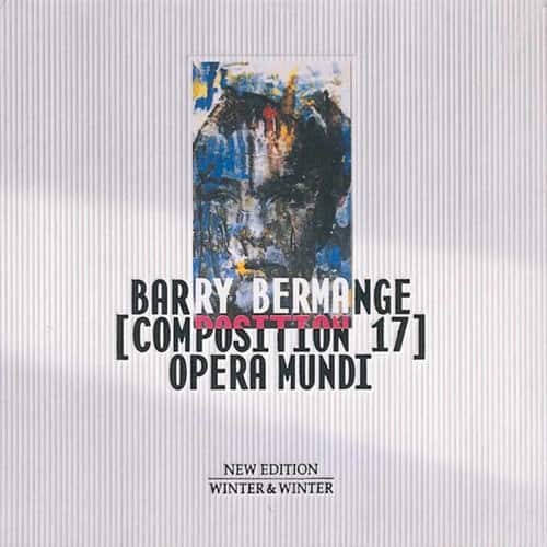 Barry Bermange - Composition 17: Opera Mundi  - COMPACT DISCS