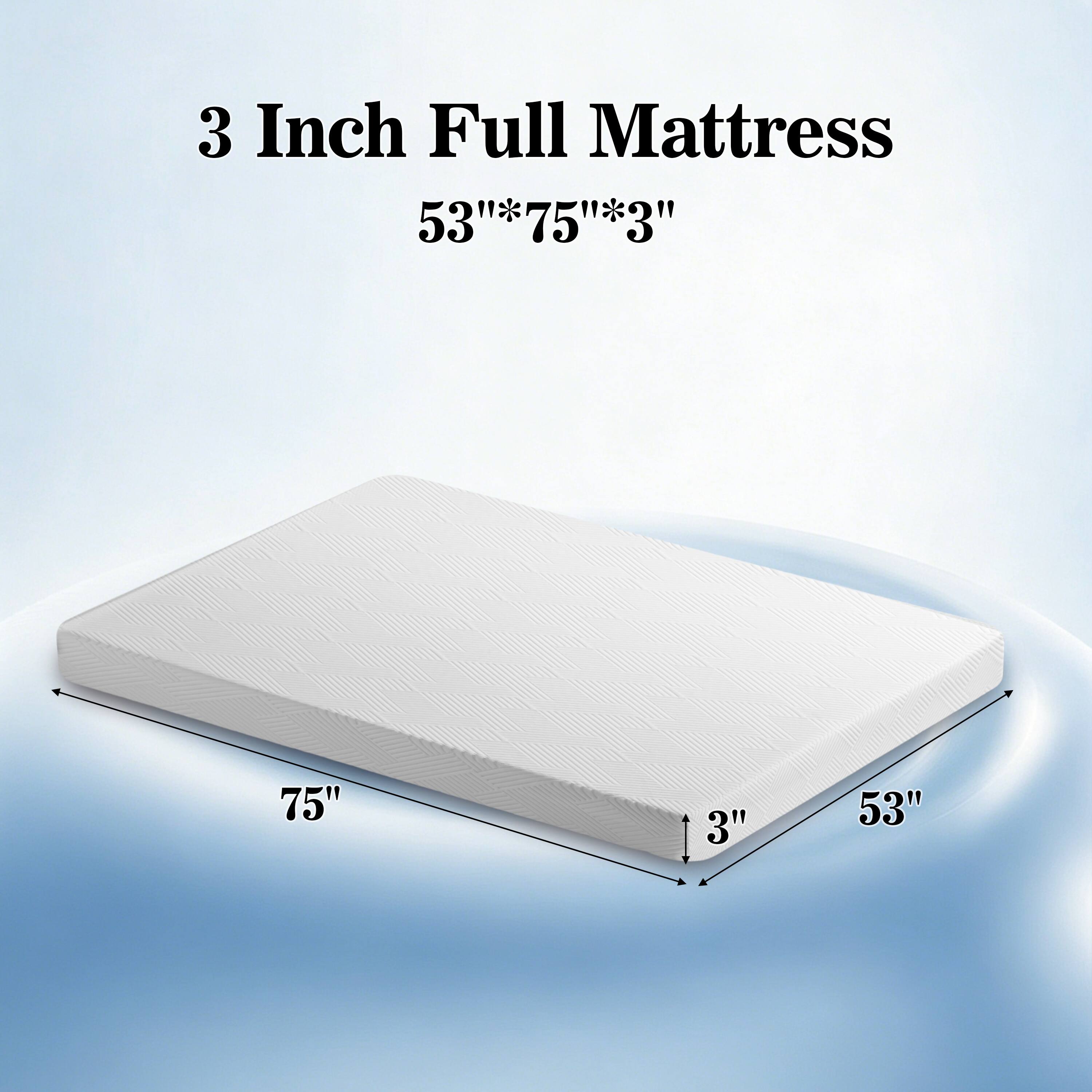 3 Inch Full Mattress  
53" x 75" x 3"