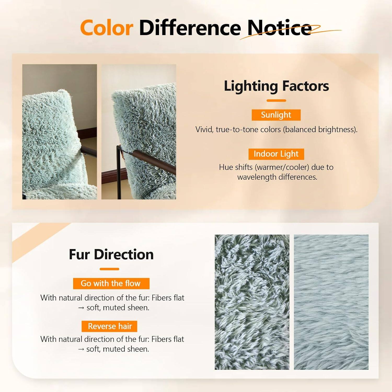 Color Difference Notice

Lighting Factors
- Sunlight: Vivid, true-to-tone colors (balanced brightness).
- Indoor Light: Hue shifts (warmer/cooler) due to wavelength differences.

Fur Direction
- Go with the flow: With natural direction of the fur: Fibers flat → soft, muted sheen.
- Reverse hair: With natural direction of the fur: Fibers flat → soft, muted sheen.