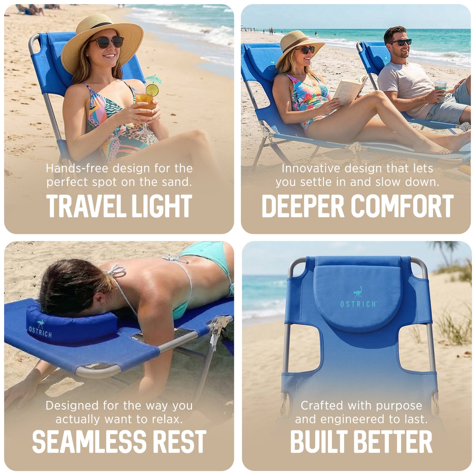 - Hands-free design for the perfect spot on the sand.
  TRAVEL LIGHT

- Innovative design that lets you settle in and slow down.
  DEEPER COMFORT

- Designed for the way you actually want to relax.
  SEAMLESS REST

- Crafted with purpose and engineered to last.
  BUILT BETTER