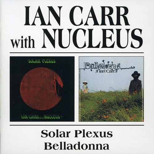 Ian Carr - Solar Plexus / Belladonna  - COMPACT DISCS