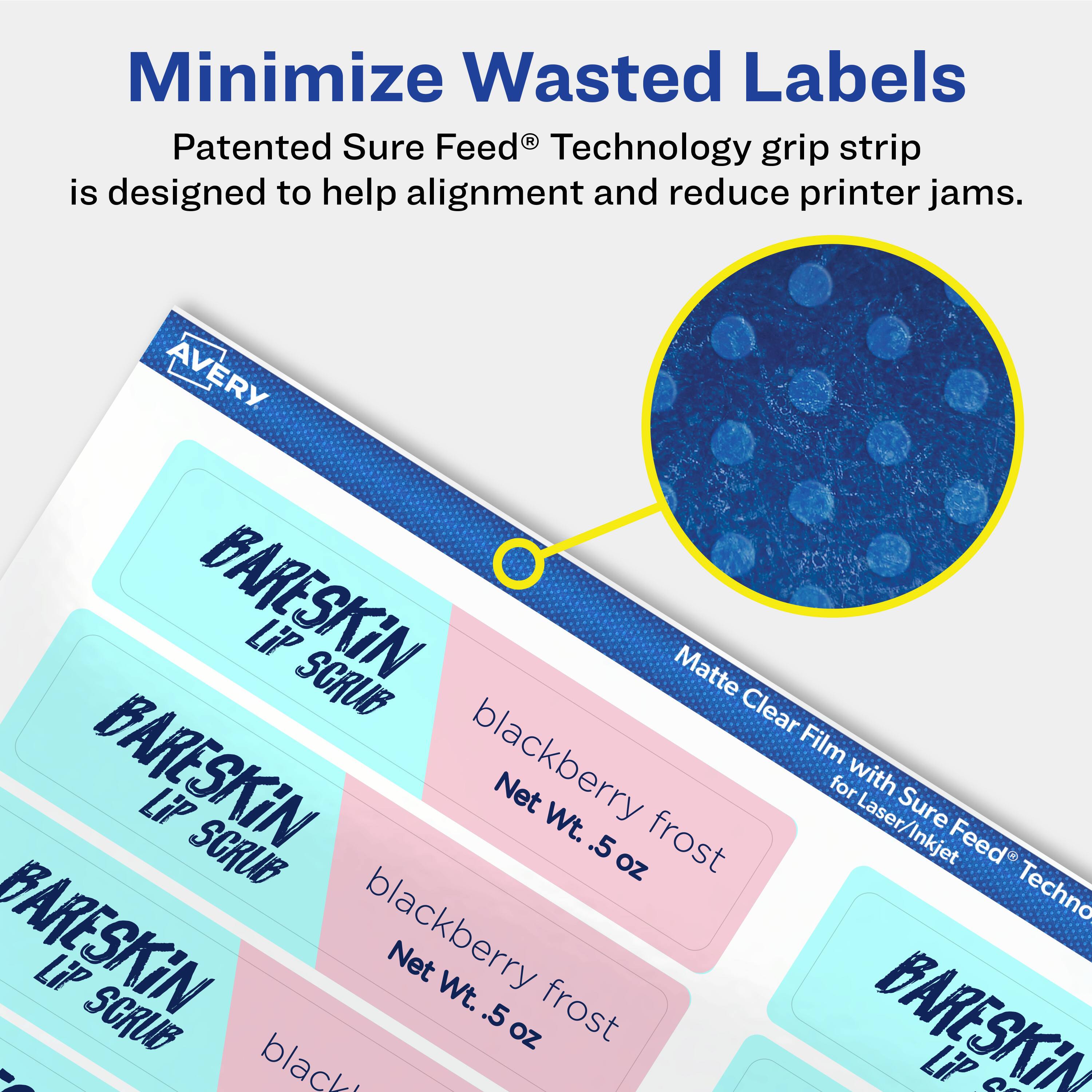 Minimize Wasted Labels

Patented Sure Feed® Technology grip strip is designed to help alignment and reduce printer jams.

AVERY BARESKIN LiP SCRUB
Matte Clear Film with Sure Feed® Technology for Laser/Inkjet

BARESKIN LiP SCRUB
blackberry frost
Net Wt. .5 oz

BARESKIN LiP SCRUB
blackberry frost
Net Wt. .5 oz