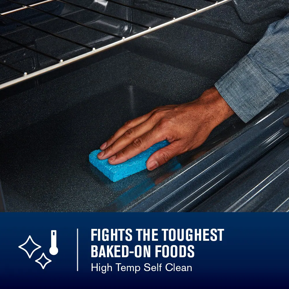 FIGHTS THE TOUGHEST BAKED-ON FOODS  
High Temp Self Clean
