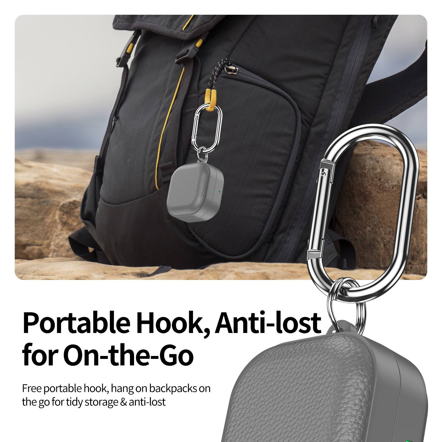 Portable Hook, Anti-lost for On-the-Go  
Free portable hook, hang on backpacks on the go for tidy storage & anti-lost