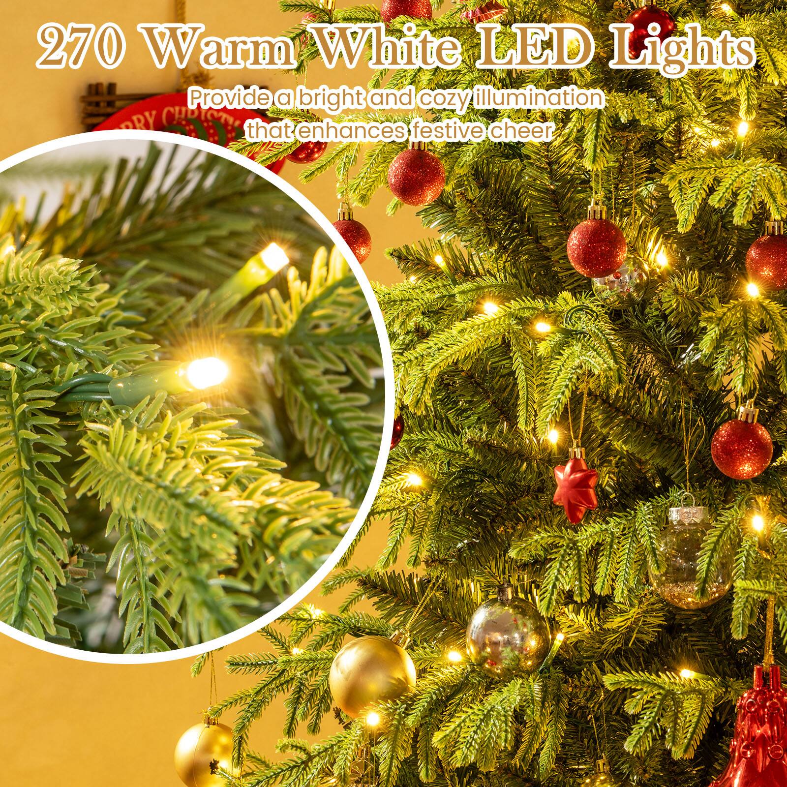 270 Warm White LED Lights  
Provide a bright and cozy illumination that enhances festive cheer