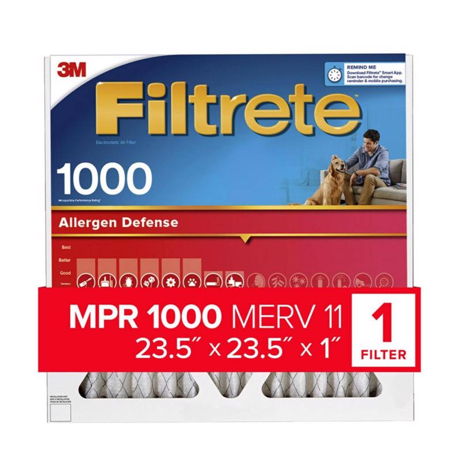 REMIND ME  
3M Scan Download barcode Foote - Smart App change reminder & -cbe purchasing  
Filtrete Electrostatic Air Filter 1000 Allergen Defense Best Bettor Good MPR 1000 MERV 11 23.5" X 23.5" X 1" 1 FILTER